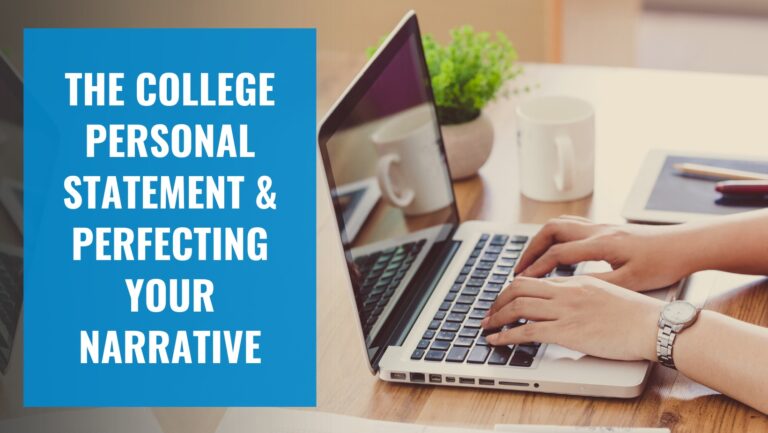 The College Personal Statement and Perfecting Your Narrative The College Personal Statement and Perfecting Your Narrative