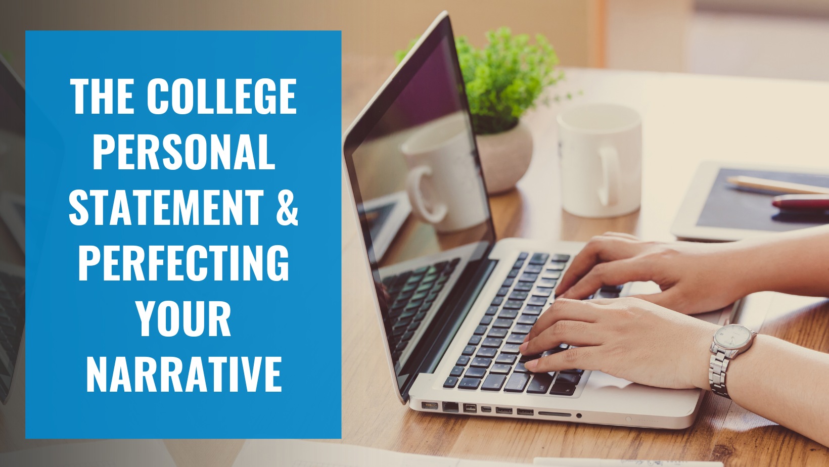 The College Personal Statement and Perfecting Your Narrative