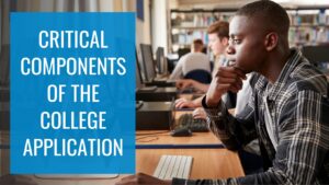 Critical Components of the College Application