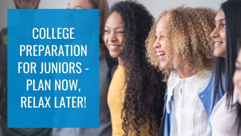 College Preparation for Juniors - Plan now, relax later!
