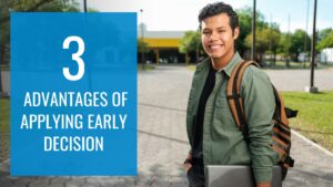3 Advantages of Applying Early Decision