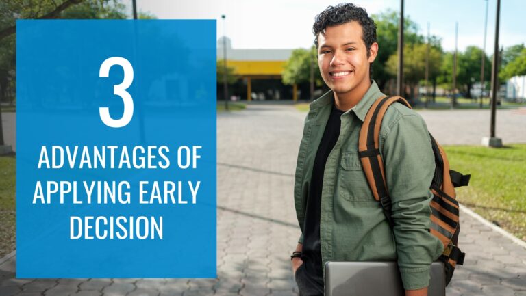 3 Advantages of Applying Early Decision 3 Advantages of Applying Early Decision