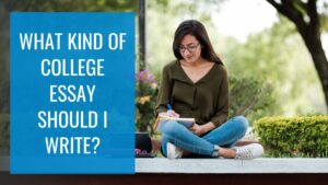 What Kind of College Essay Should I Write