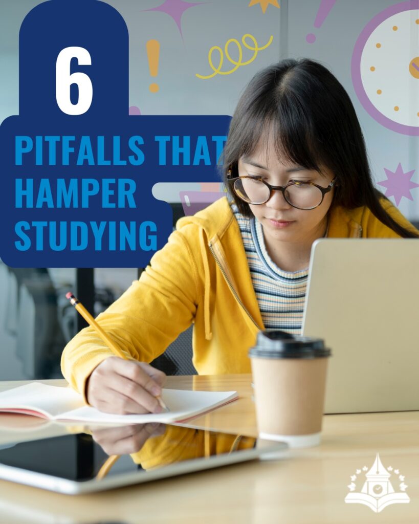 6 Pitfalls that hamper studying effectively