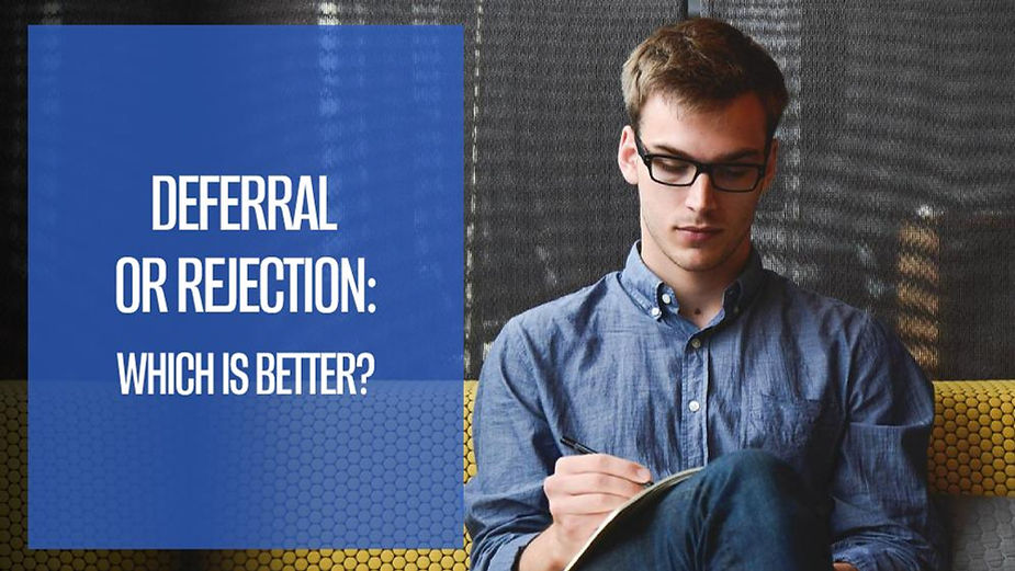 Deferred or Rejected: Which is better?