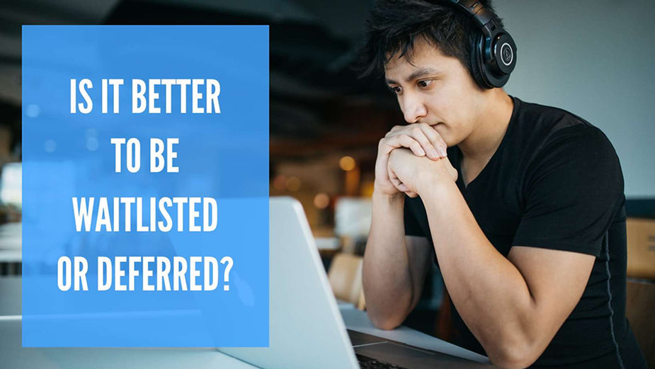 Is it Better to be Waitlisted or Deferred?