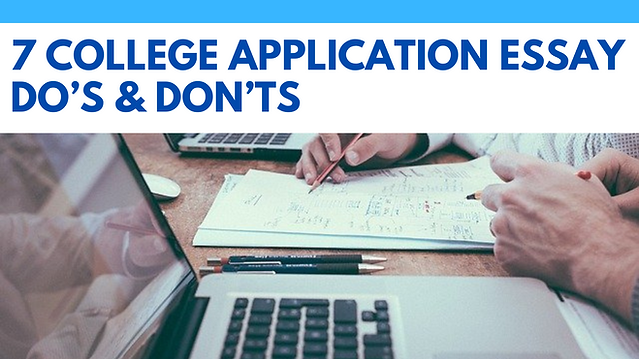 7 College Application Essay Do’s & Don’ts | Image