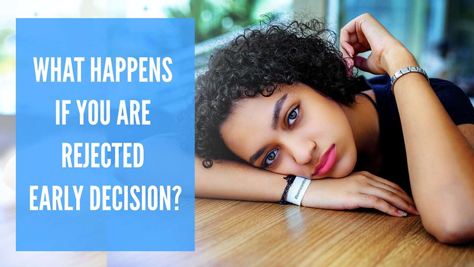 What happens if you are rejected early decision?