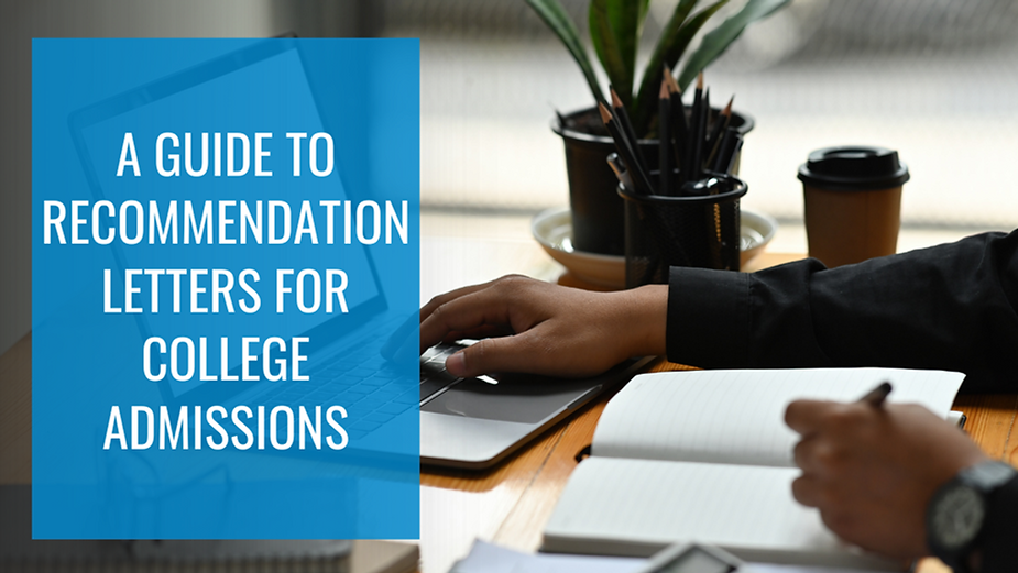 A Guide to Recommendation Letters for College Admissions