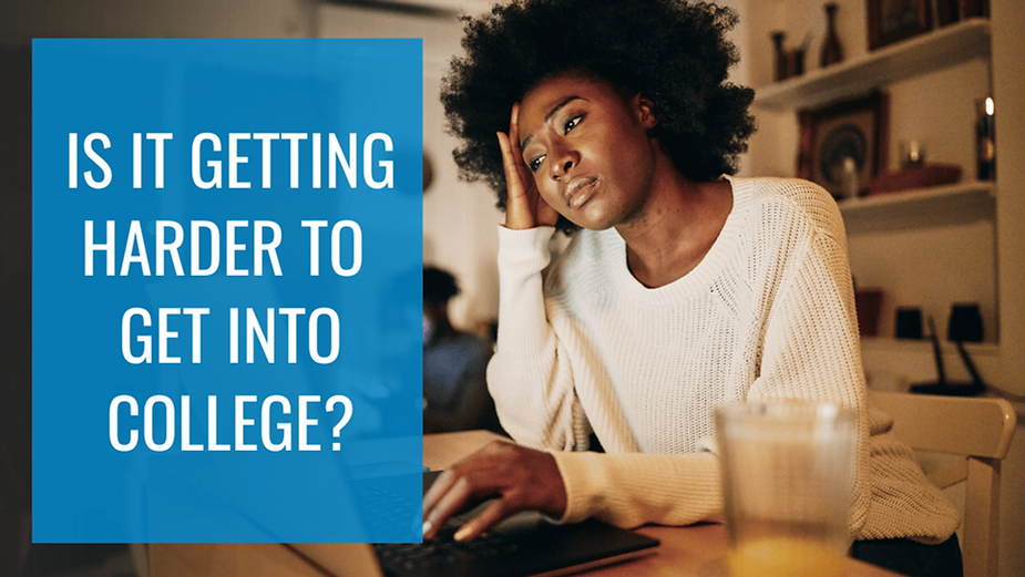 Is it harder to get into college nowadays?