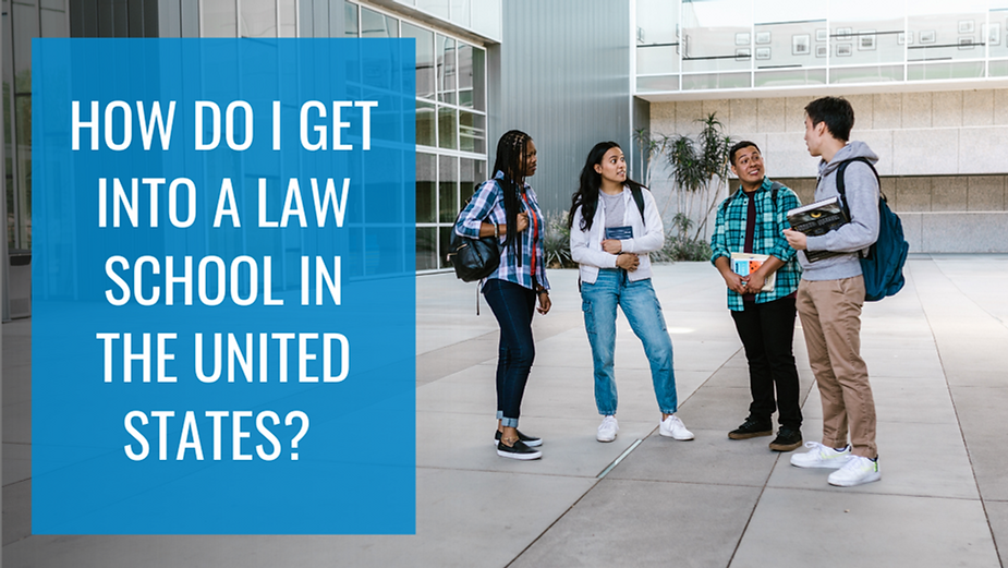 How Do I Get into a Law School in the United States?