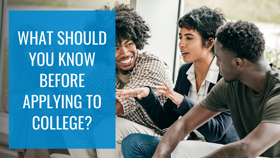 What should you know before applying to college?
