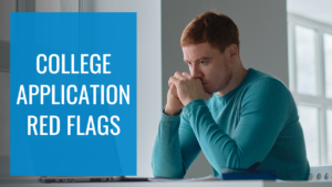 College Application Red Flags