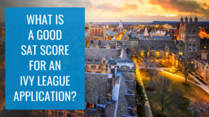 What is a good SAT Score for the Ivy League