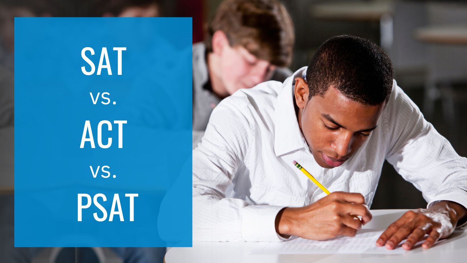 SAT vs ACT vs PSAT