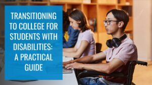 Transitioning to College for Students with Disabilities A practical guide