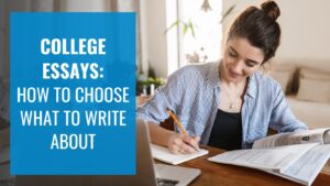 College Essays: Choosing what topics to write about